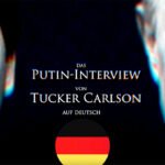 Interview mit Wladimir Putin von Tucker Carlson